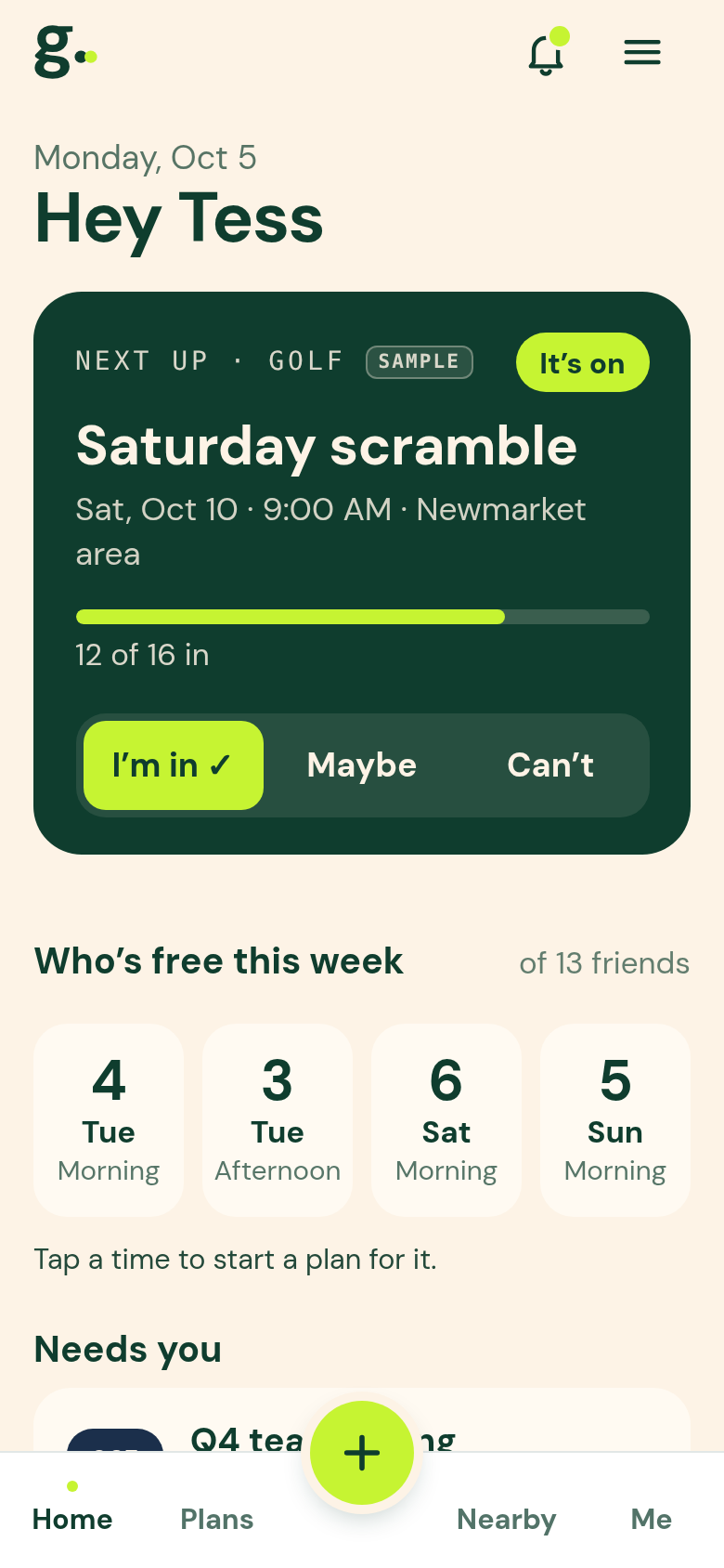 Home: the dark Next up card for Saturday's golf with I'm in, Maybe and Can't, and Who's free this week as four time tiles